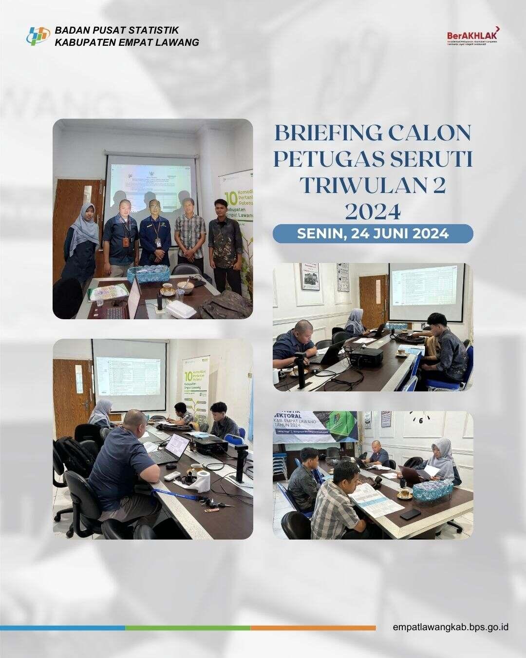 Briefing Calon Petugas Seruti Triwulan 2 2024